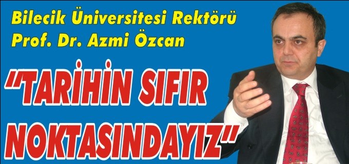 ’’TARİHİN SIFIR NOKTASINDAYIZ’’