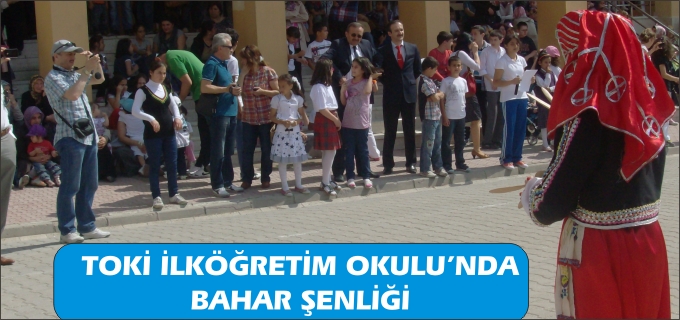 TOKİ İLKÖĞRETİM OKULU’NDA BAHAR ŞENLİĞİ