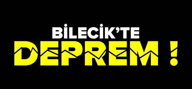 BİLECİK'TE DEPREM