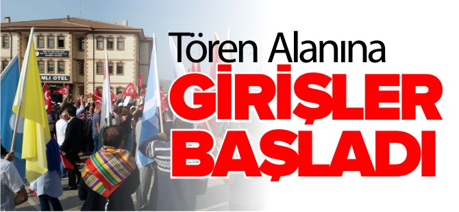 TÖREN ALANINA GİRİŞLER BAŞLADI