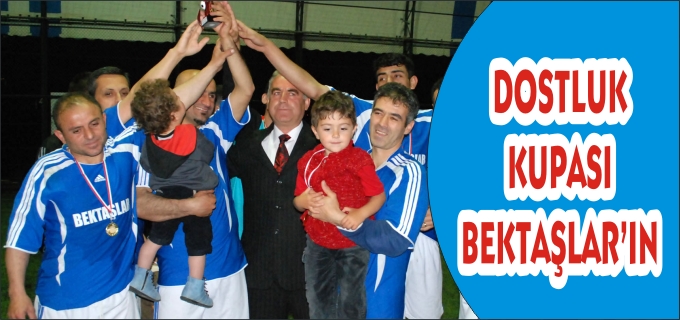 BOZÜYÜK’TEKİ DOSTLUK KUPASINI BEKTAŞLAR TAKIMI KAZANDI
