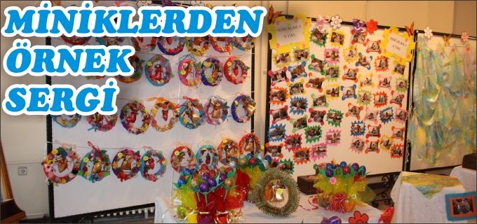 MİNİKLERDEN ÖRNEK SERGİ