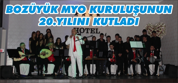 BOZÜYÜK MYO KURULUŞUNUN 20.YILINI KUTLADI
