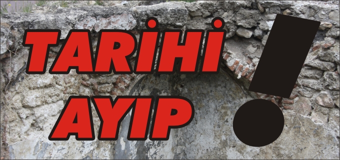 TARİHİ HAMAM ÜÇ SENEDİR RESTORE EDİLEMEDİ...