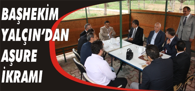 BAŞHEKİM YALÇIN’DAN AŞURE VE PİLAV İKRAMI