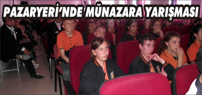 PAZARYERİ’NDE MÜNAZARA YARIŞMASI YAPILDI