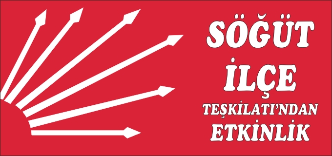 CHP SÖĞÜT İLÇE TEŞKİLATI’NDAN ETKİNLİK