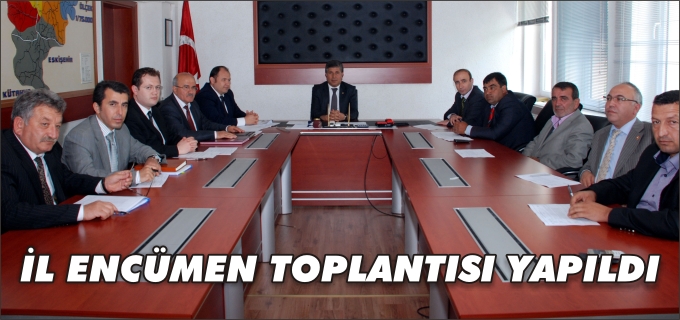 İL ENCÜMEN TOPLANTISI YAPILDI