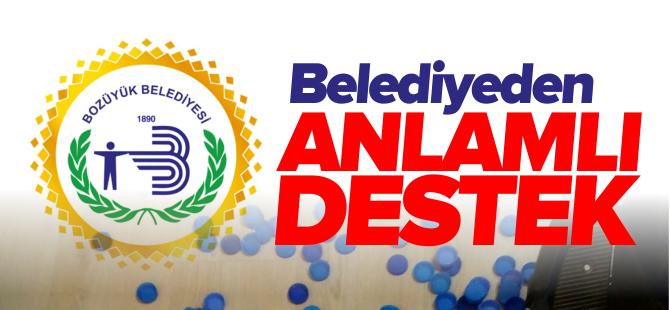 BOZÜYÜK BELEDİYESİNDEN ANLAMLI DESTEK