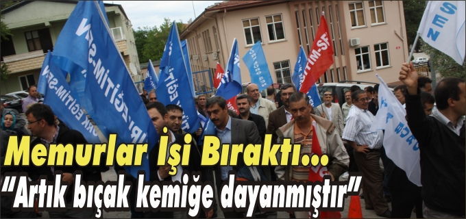 MEMUR İŞİ BIRAKTI