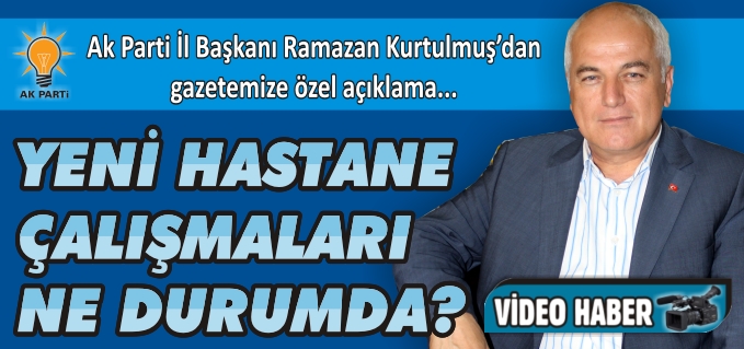 YENİ HASTANE ÇALIŞMALARI NE DURUMDA?