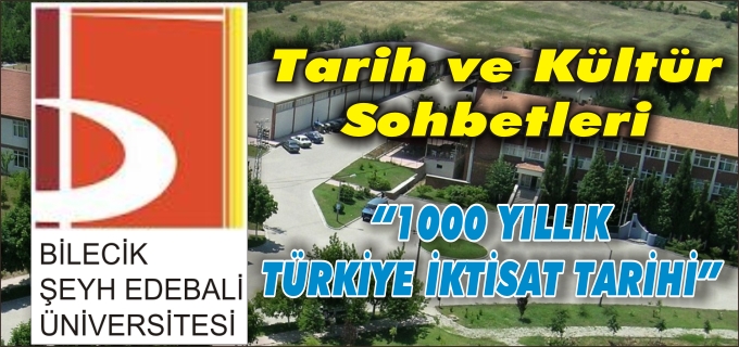BİLECİK ŞEYH EDEBALİ ÜNİVERSİTESİ TARİH VE KÜLTÜR SOHBETLERİ DEVAM EDİYOR