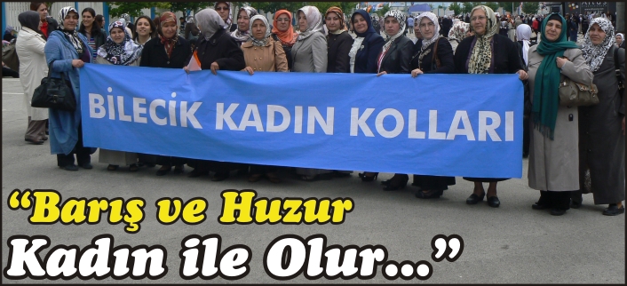 "BARIŞ VE HUZUR KADIN İLE OLUR"