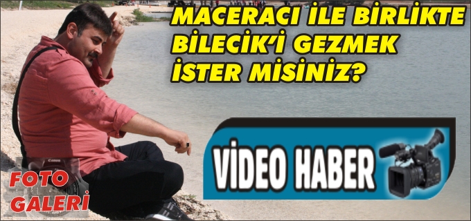 MACERACI BİLECİK’TE...