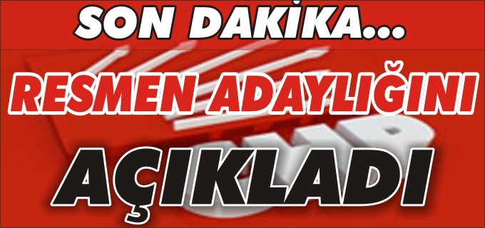 CHP İL BAŞKAN ADAYLIĞINI RESMEN AÇIKLADI