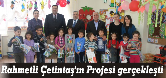 RAHMETLİ ÇETİNTAŞ’IN PROJESİ GERÇEKLEŞTİ
