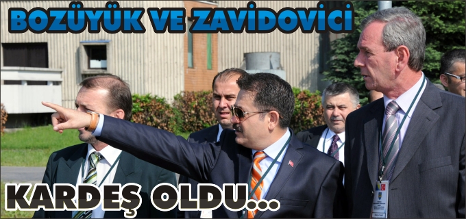BOZÜYÜK VE ZAVİDOVİCİ KARDEŞ ŞEHİR OLDU