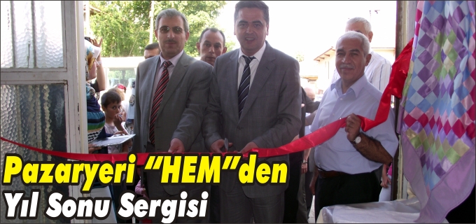 PAZARYERİ "HEM" 2011-2012 YIL SONU SERGİSİNİ AÇTI