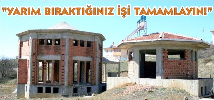 ’’YARIM BIRAKTIĞINIZ İŞİ TAMAMLAYIN!’’