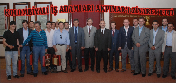 KOLOMBİYALI İŞ ADAMLARINDAN VALİ AKPINAR’A ZİYARET