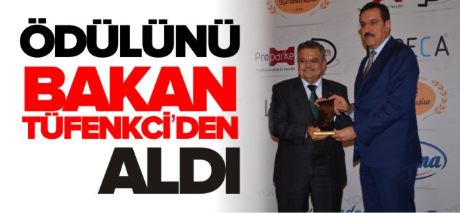 BAŞKAN YAĞCI ÖDÜLÜNÜ BAKAN TÜFENCİ'DEN ALDI