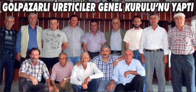 GÖLPAZARI MEYVE ÜRETENLERİ TARIMSAL ÜRETİCİ BİRLİĞİ GENEL KURULU YAPILDI