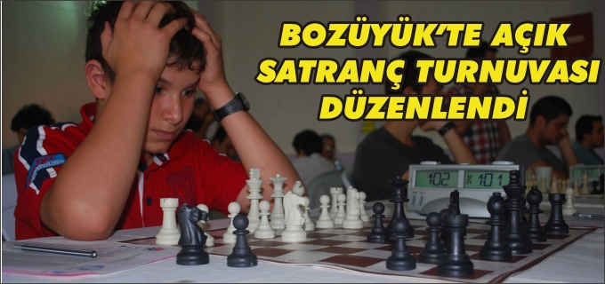 BOZÜYÜK’TE AÇIK SATRANÇ TURNUVASI DÜZENLENDİ