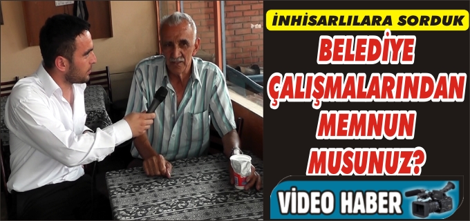 İNHİSAR BELEDİYEDEN MEMNUN