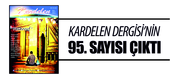 KARDELEN DERGİSİNİN 95. SAYISI ÇIKTI