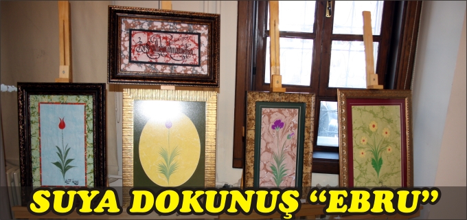 EBRU SERGİSİ AÇILDI