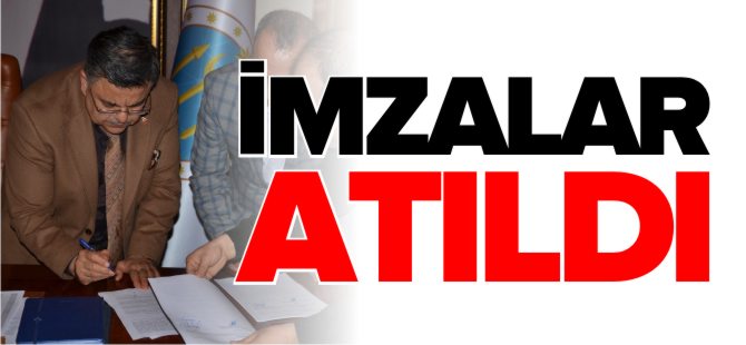 İMZALAR ATILDI