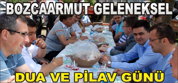 BOZCAARMUT GELENEKSEL DUA VE PİLAV GÜNÜ ETKİNLİĞİ GERÇEKLEŞTİRİLDİ