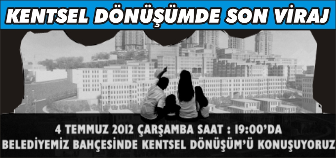 KENTSEL DÖNÜŞÜMDE SON VİRAJ