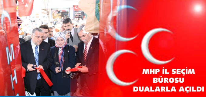 MHP İL SEÇİM BÜROSU DUALARLA AÇILDI