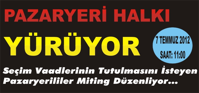 PAZARYERİLİLER SEÇİM VAADLERİNİN TUTULMASINI İSTİYOR