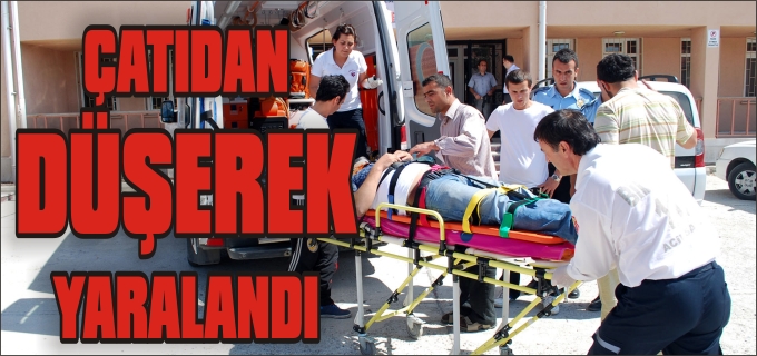 TAMİRAT İÇİN ÇIKTIĞI OKULUN ÇATISINDAN DÜŞTÜ