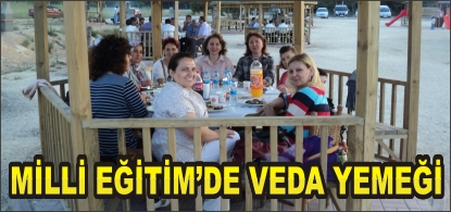 MİLLİ EĞİTİM’DE VEDA YEMEĞİ