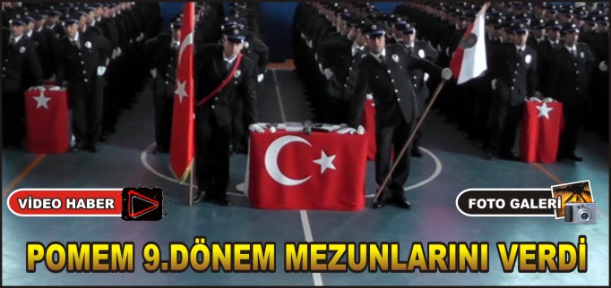 POMEM 9.DÖNEM MEZUNLARINI VERDİ