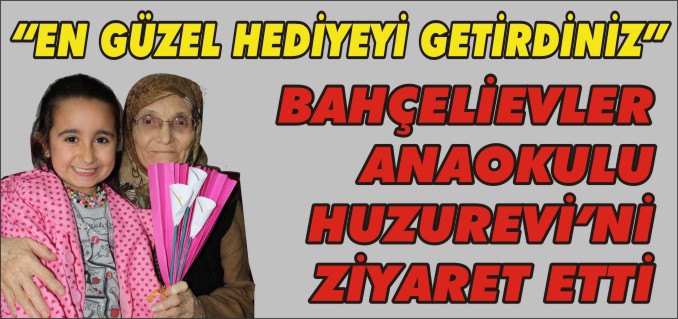 ’’EN GÜZEL HEDİYEYİ GETİRDİNİZ’’