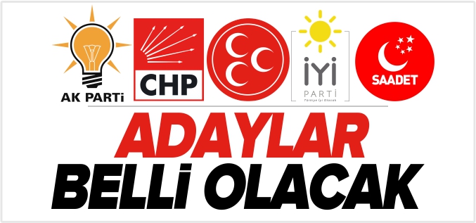 ADAYLAR BELLİ OLACAK