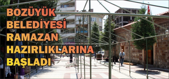 BOZÜYÜK BELEDİYESİ RAMAZAN HAZIRLIKLARINA BAŞLADI