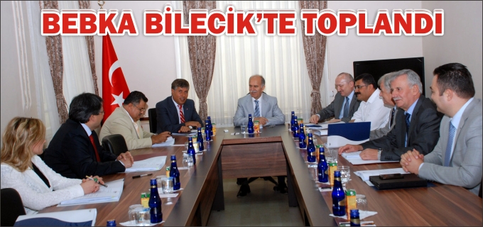 BEBKA YÖNETİM KURULU TOPLANTISI BİLECİK’TE YAPILDI