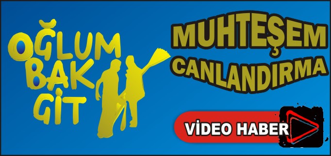 OĞLUM BAK GİT