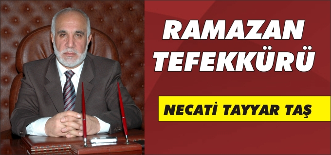 NECATİ TAYYAR TAŞ "RAMAZAN TEFEKKÜRÜ"
