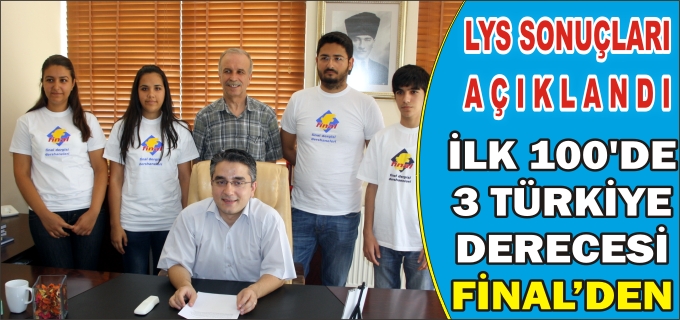 İLK 100’DE 3 TÜRKİYE DERECESİ FİNAL’DEN