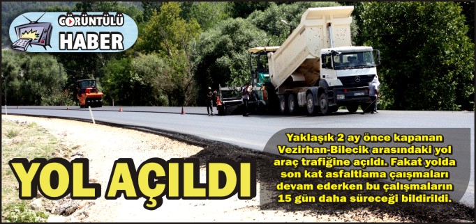 YOL AÇILDI