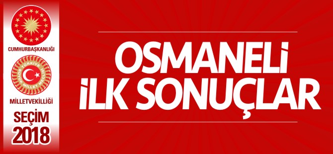 OSMANELİ'DEN İLK SONUÇLAR