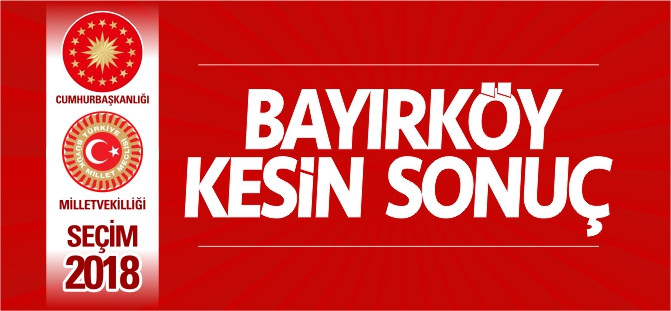 BAYIRKÖY KESİN SONUÇ