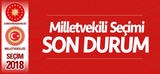 MİLLETVEKİLİ SEÇİMİ SON DURUM