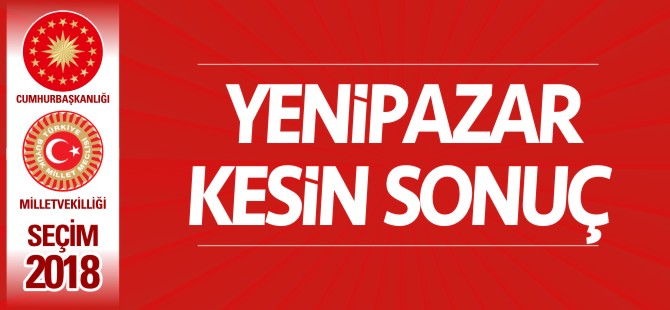 YENİPAZAR KESİN SONUÇLAR